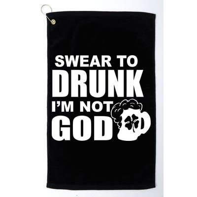 Swear To Drunk I'm Not God Funny St. Patrick's Day Golf Towel