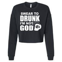 Swear To Drunk I'm Not God Funny St. Patrick's Day Cropped Pullover Crew