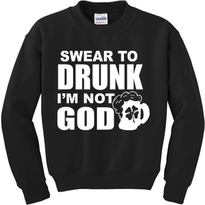 Swear To Drunk I'm Not God Funny St. Patrick's Day Kids Sweatshirt