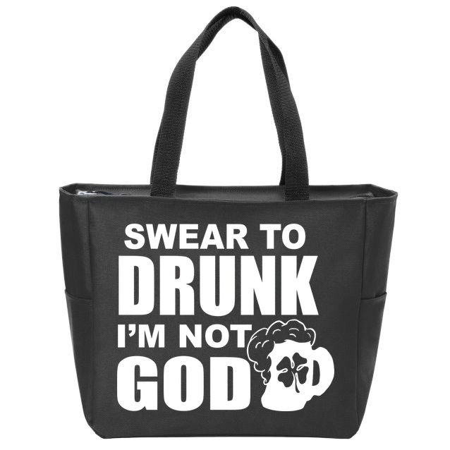 Swear To Drunk I'm Not God Funny St. Patrick's Day Zip Tote Bag