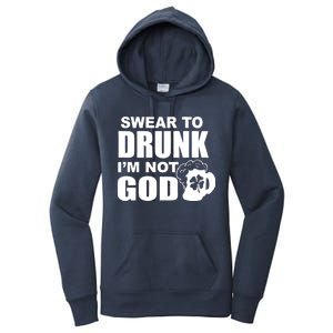 Swear To Drunk I'm Not God Funny St. Patrick's Day Women's Pullover Hoodie