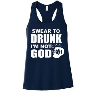 Swear To Drunk I'm Not God Funny St. Patrick's Day Women's Racerback Tank