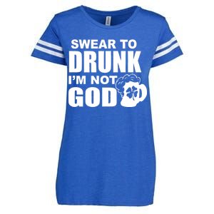 Swear To Drunk I'm Not God Funny St. Patrick's Day Enza Ladies Jersey Football T-Shirt