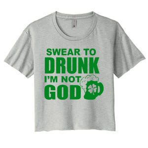 Swear To Drunk I'm Not God Funny St. Patrick's Day Women's Crop Top Tee