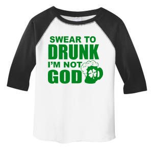 Swear To Drunk I'm Not God Funny St. Patrick's Day Toddler Fine Jersey T-Shirt