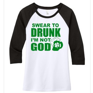 Swear To Drunk I'm Not God Funny St. Patrick's Day Women's Tri-Blend 3/4-Sleeve Raglan Shirt