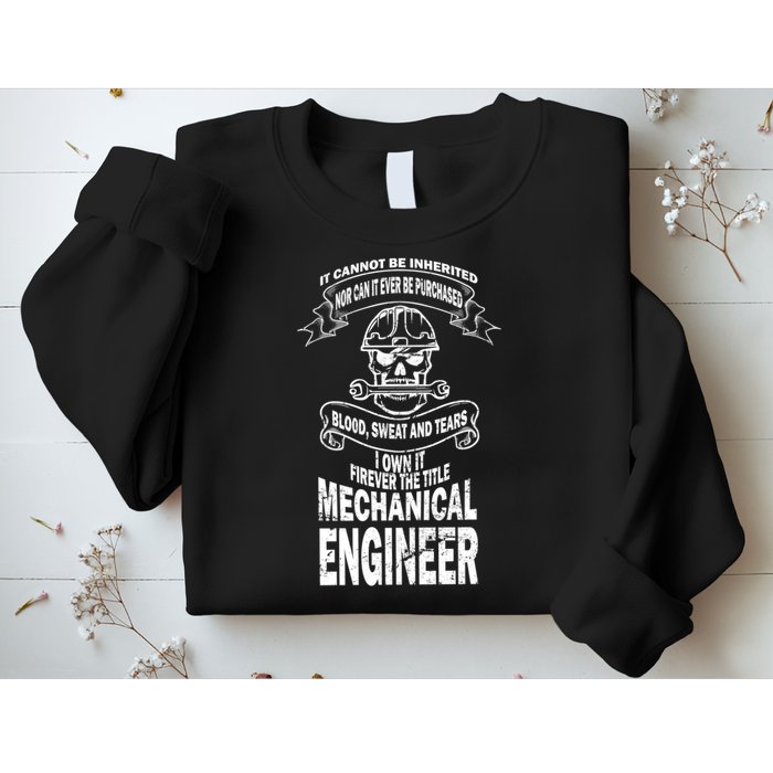 Sweat Blood Tears Mechanical Engineer Sweatshirt