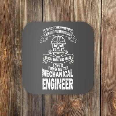 Sweat Blood Tears Mechanical Engineer Coaster