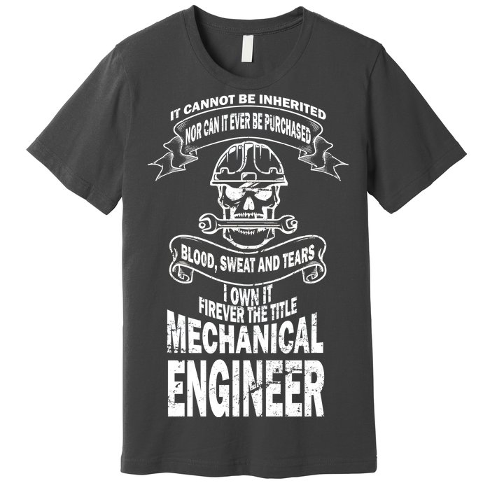 Sweat Blood Tears Mechanical Engineer Premium T-Shirt