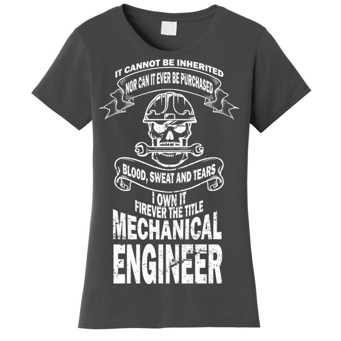 Sweat Blood Tears Mechanical Engineer Women's T-Shirt