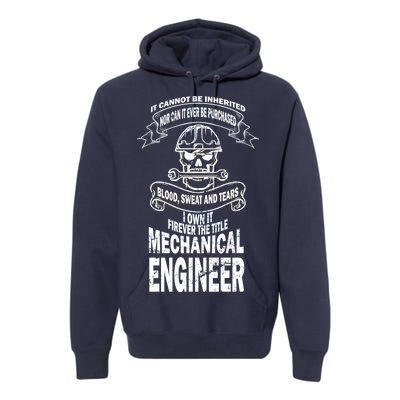 Sweat Blood Tears Mechanical Engineer Premium Hoodie