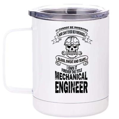 Sweat Blood Tears Mechanical Engineer 12 oz Stainless Steel Tumbler Cup