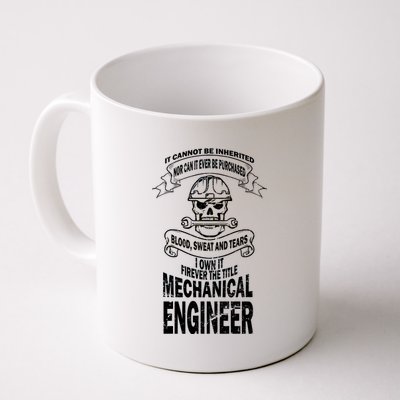 Sweat Blood Tears Mechanical Engineer Coffee Mug