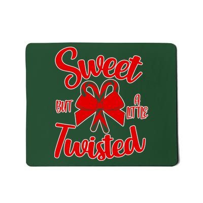 Sweet But A Little Twisted Christmas Mousepad