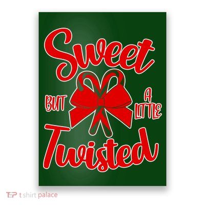 Sweet But A Little Twisted Christmas Poster