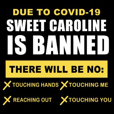 Sweet Caroline Is Banned Funny Pandemic  T-Shirt