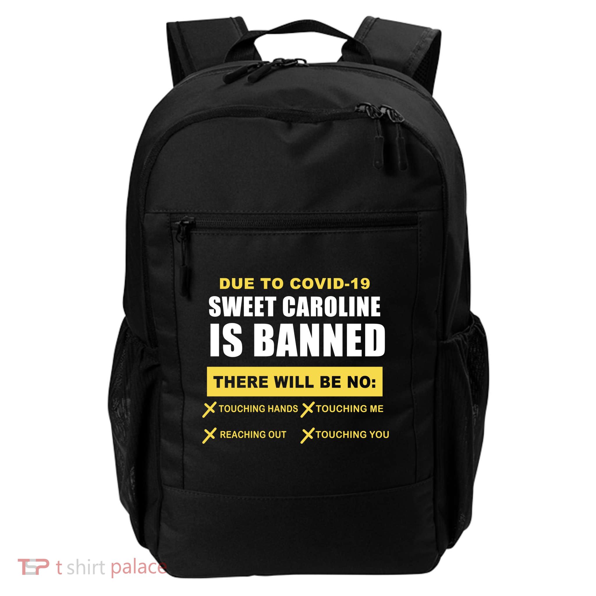 Sweet Caroline Is Banned Funny Pandemic  Backpack