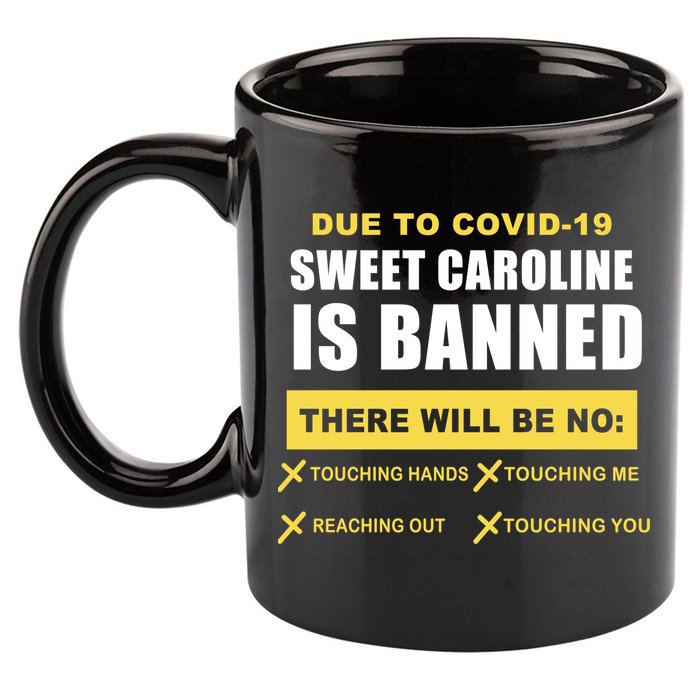 Sweet Caroline Is Banned Funny Pandemic  11oz C Handle Ceramic Mug