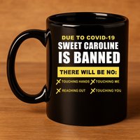 Sweet Caroline Is Banned Funny Pandemic  11oz C Handle Ceramic Mug