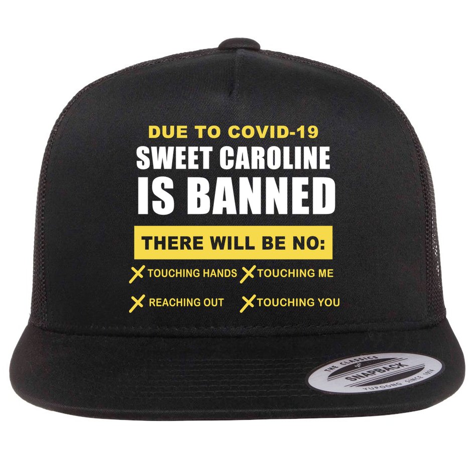 Sweet Caroline Is Banned Funny Pandemic  Flat Bill Trucker Hat