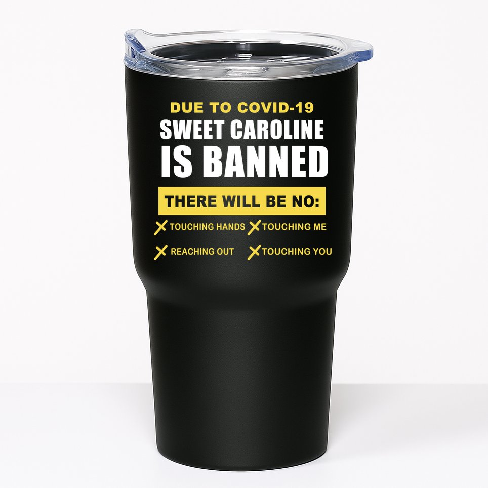 Sweet Caroline Is Banned Funny Pandemic  Tumbler