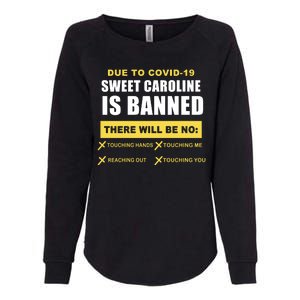 Sweet Caroline Is Banned Funny Pandemic  Womens California Wash Sweatshirt