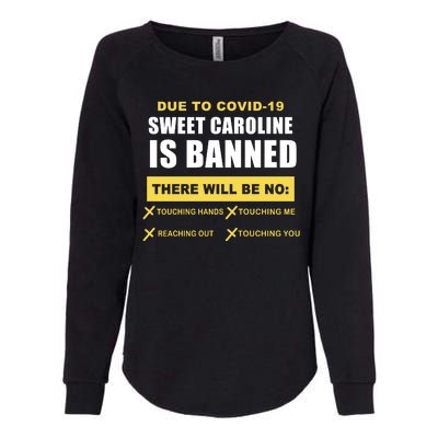 Sweet Caroline Is Banned Funny Pandemic  Womens California Wash Sweatshirt