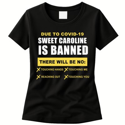 Sweet Caroline Is Banned Funny Pandemic  Womens T-Shirt