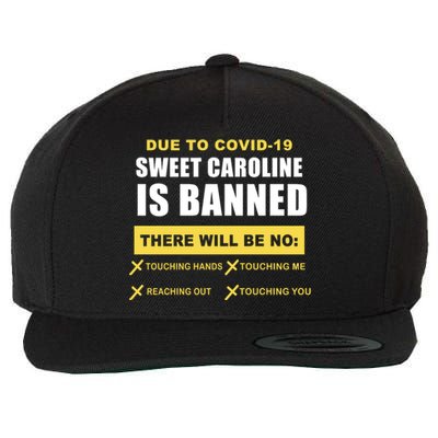 Sweet Caroline Is Banned Funny Pandemic  Wool Snapback Cap