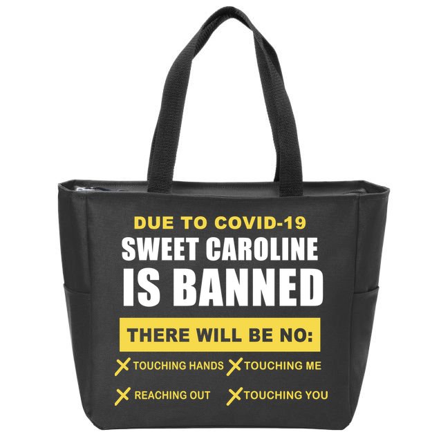 Sweet Caroline Is Banned Funny Pandemic  Zip Tote Bag