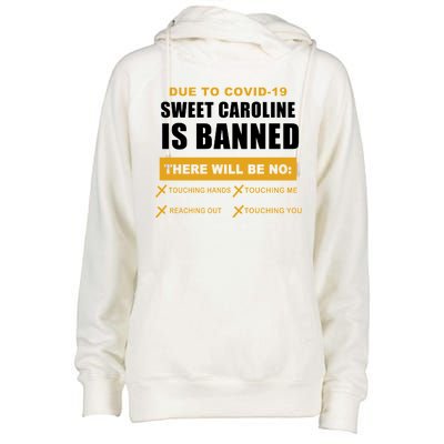 Sweet Caroline Is Banned Funny Pandemic  Womens Funnel Neck Pullover Hood