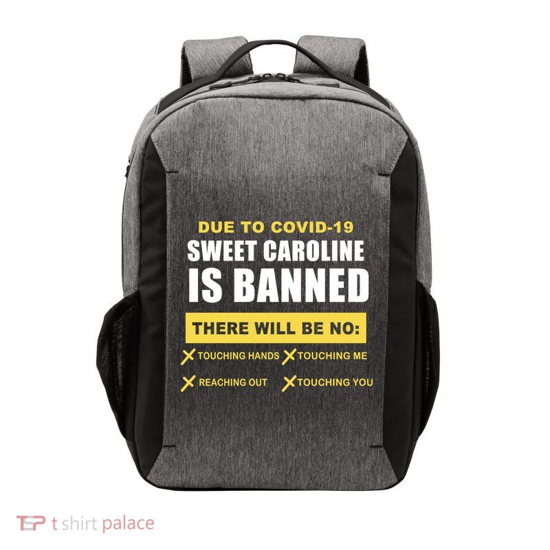 Sweet Caroline Is Banned Funny Pandemic  Vector Backpack