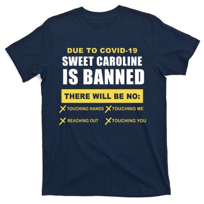 Sweet Caroline Is Banned Funny Pandemic  T-Shirt