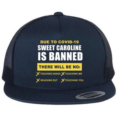 Sweet Caroline Is Banned Funny Pandemic  Flat Bill Trucker Hat