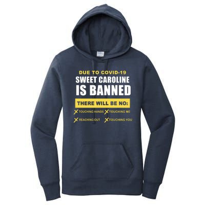 Sweet Caroline Is Banned Funny Pandemic  Women's Pullover Hoodie