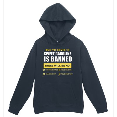 Sweet Caroline Is Banned Funny Pandemic  Urban Pullover Hoodie