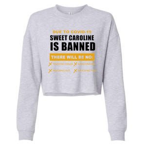 Sweet Caroline Is Banned Funny Pandemic  Cropped Pullover Crew