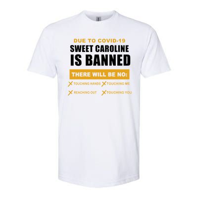 Sweet Caroline Is Banned Funny Pandemic  Softstyle® CVC T-Shirt