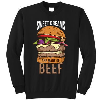 Sweet Dreams Are Made Of Beef Sweatshirt