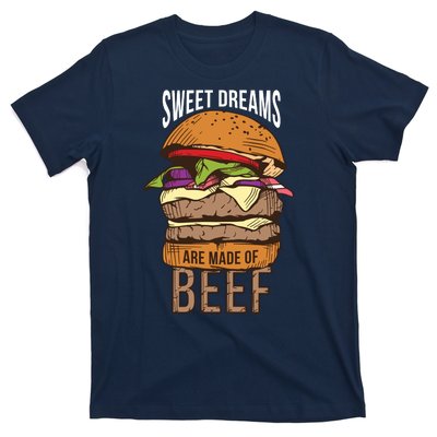 Sweet Dreams Are Made Of Beef T-Shirt