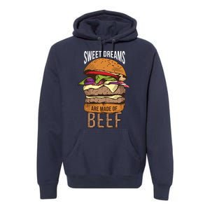 Sweet Dreams Are Made Of Beef Premium Hoodie