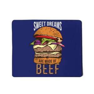 Sweet Dreams Are Made Of Beef Mousepad