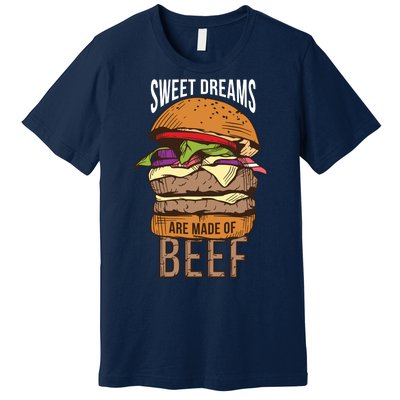 Sweet Dreams Are Made Of Beef Premium T-Shirt