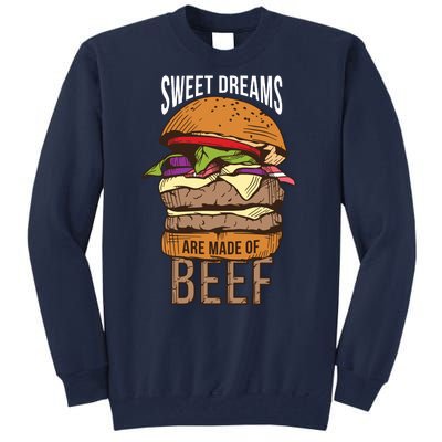 Sweet Dreams Are Made Of Beef Tall Sweatshirt