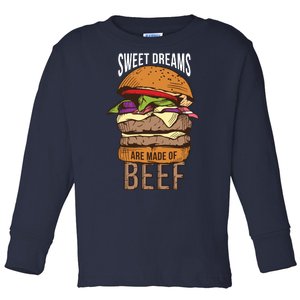 Sweet Dreams Are Made Of Beef Toddler Long Sleeve Shirt