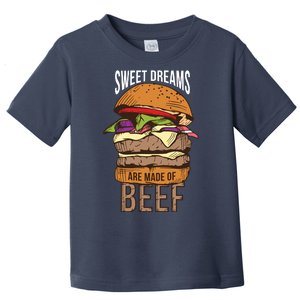 Sweet Dreams Are Made Of Beef Toddler T-Shirt