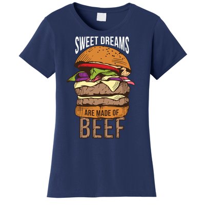 Sweet Dreams Are Made Of Beef Women's T-Shirt