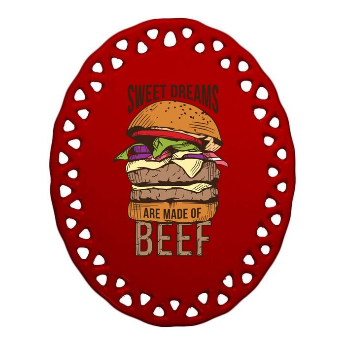 Sweet Dreams Are Made Of Beef Ceramic Oval Ornament