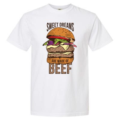 Sweet Dreams Are Made Of Beef Garment-Dyed Heavyweight T-Shirt