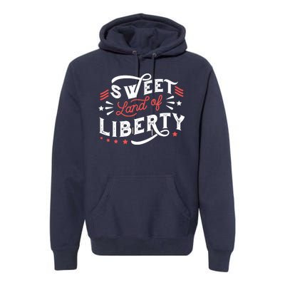 Sweet Land Of Liberty USA Premium Hoodie